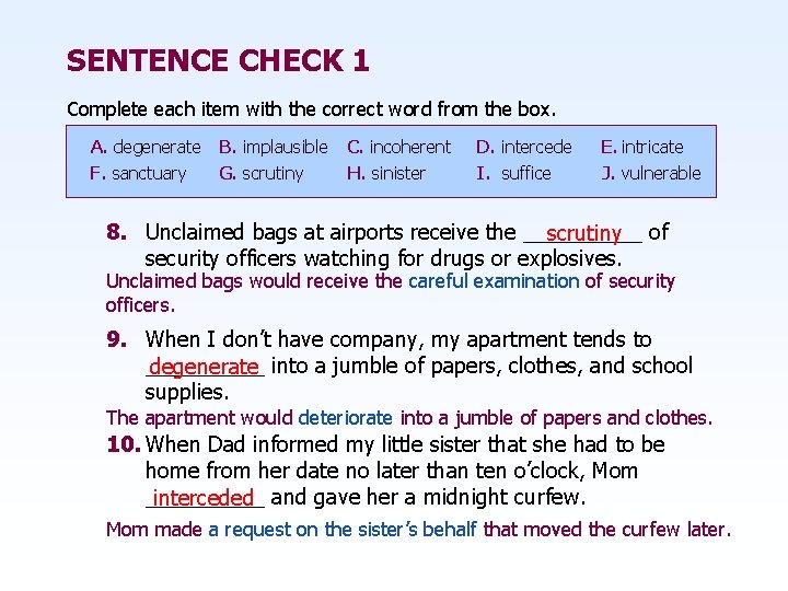 SENTENCE CHECK 1 Complete each item with the correct word from the box. A.