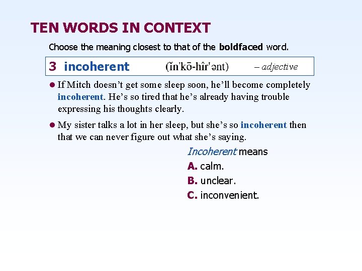 TEN WORDS IN CONTEXT Choose the meaning closest to that of the boldfaced word.