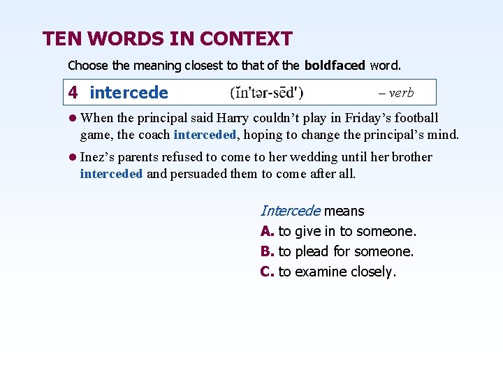 TEN WORDS IN CONTEXT Choose the meaning closest to that of the boldfaced word.