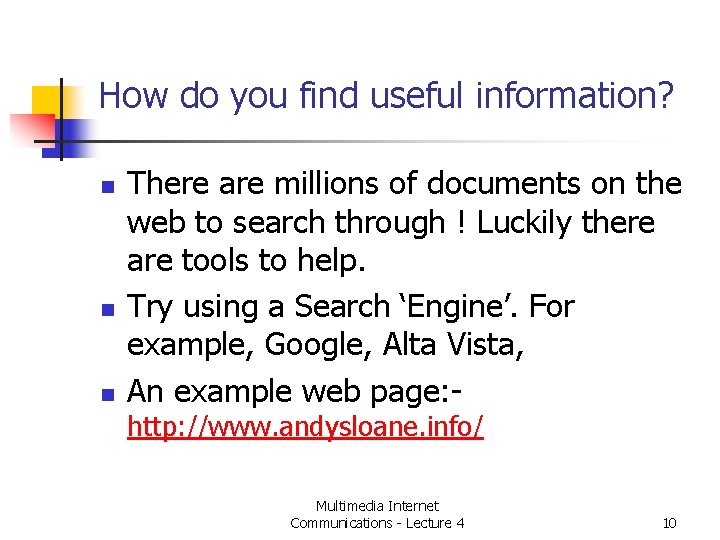 How do you find useful information? n n n There are millions of documents