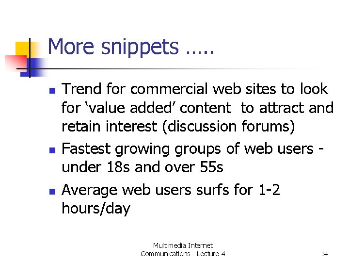 More snippets …. . n n n Trend for commercial web sites to look