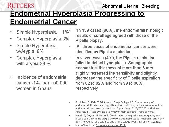 Abnormal Uterine Bleeding Endometrial Hyperplasia Progressing to Endometrial Cancer • Simple Hyperplasia 1% •