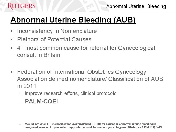 Abnormal Uterine Bleeding (AUB) • Inconsistency in Nomenclature • Plethora of Potential Causes •