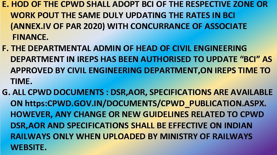 E. HOD OF THE CPWD SHALL ADOPT BCI OF THE RESPECTIVE ZONE OR WORK E. HOD OF THE CPWD SHALL ADOPT BCI OF THE RESPECTIVE ZONE OR WORK