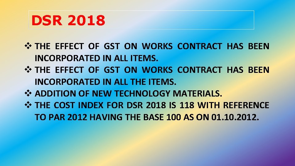 DSR 2018 v THE EFFECT OF GST ON WORKS CONTRACT HAS BEEN INCORPORATED IN