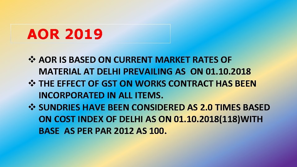 AOR 2019 v AOR IS BASED ON CURRENT MARKET RATES OF MATERIAL AT DELHI