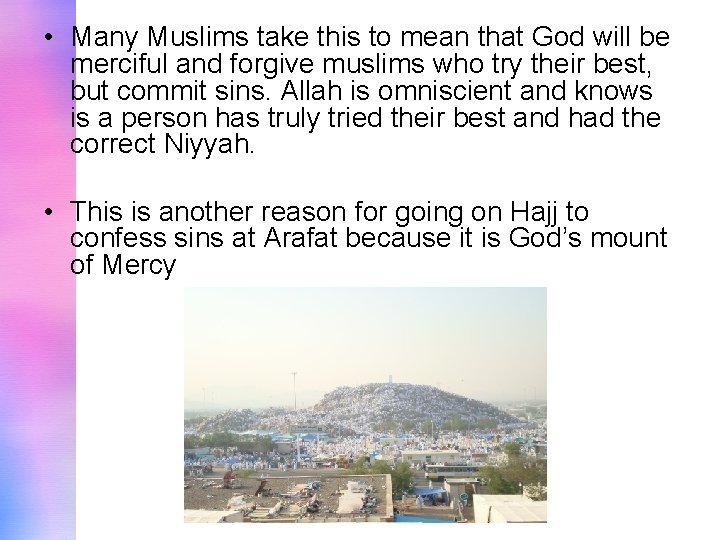 • Many Muslims take this to mean that God will be merciful and