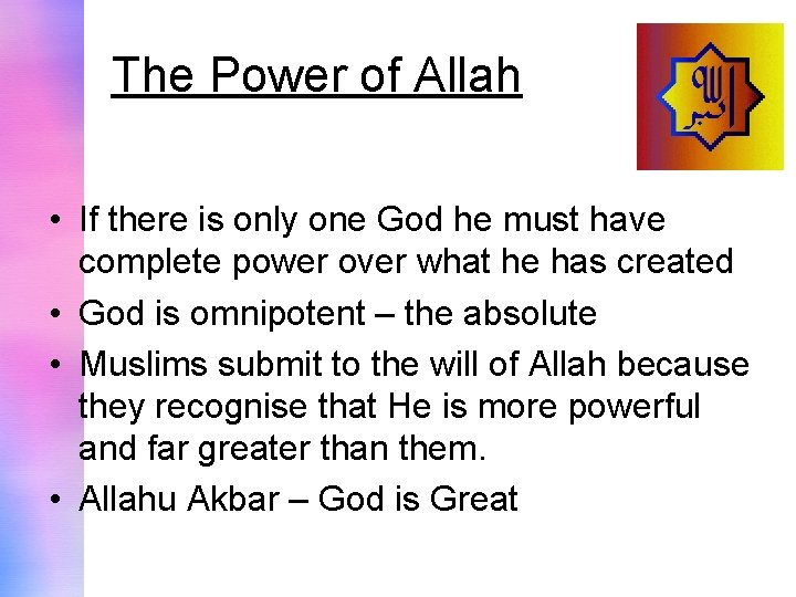 The Power of Allah • If there is only one God he must have