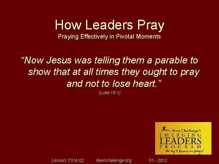 How Leaders Praying Effectively in Pivotal Moments “Now Jesus was telling them a parable