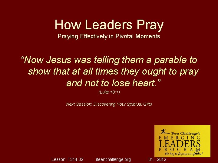 How Leaders Praying Effectively in Pivotal Moments “Now Jesus was telling them a parable