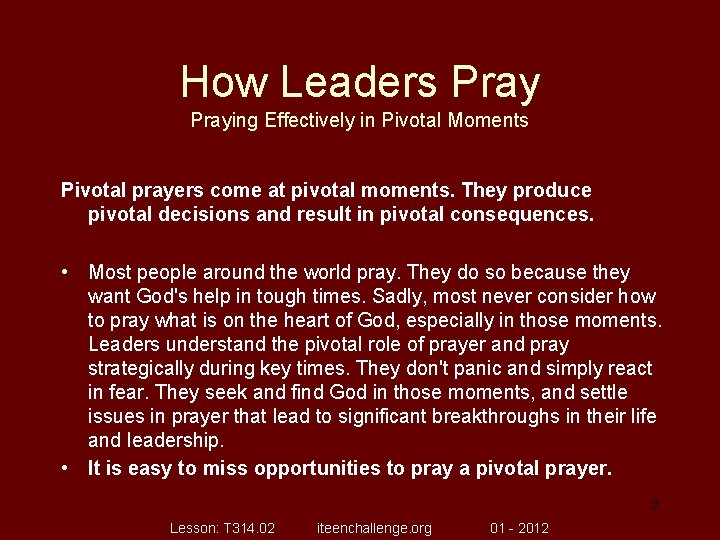 How Leaders Praying Effectively in Pivotal Moments Pivotal prayers come at pivotal moments. They