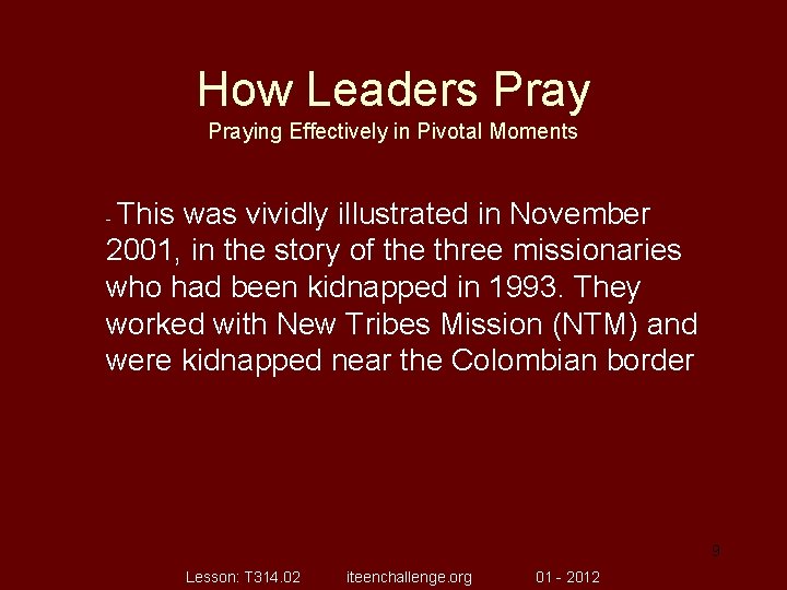 How Leaders Praying Effectively in Pivotal Moments This was vividly illustrated in November 2001,