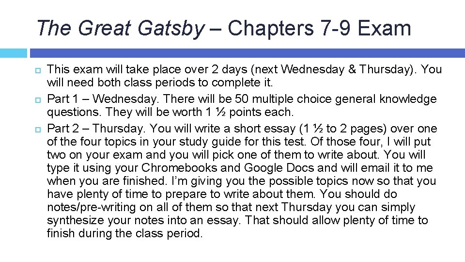 The Great Gatsby – Chapters 7 -9 Exam This exam will take place over