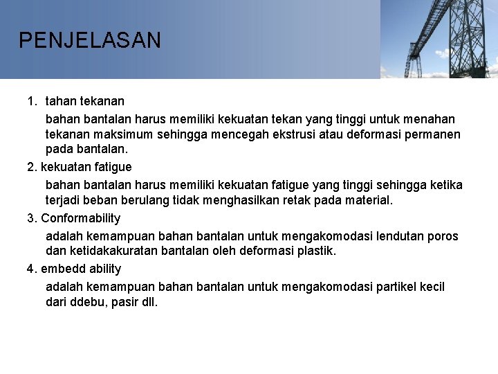 PENJELASAN 1. tahan tekanan bahan bantalan harus memiliki kekuatan tekan yang tinggi untuk menahan