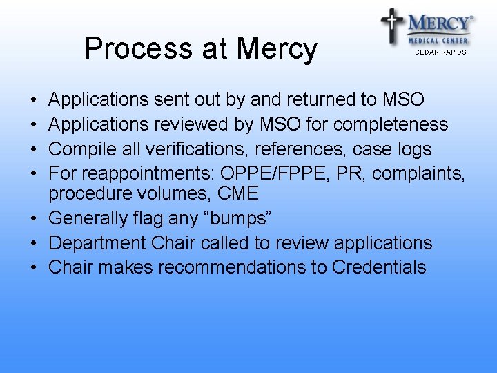 Process at Mercy • • CEDAR RAPIDS Applications sent out by and returned to Process at Mercy • • CEDAR RAPIDS Applications sent out by and returned to