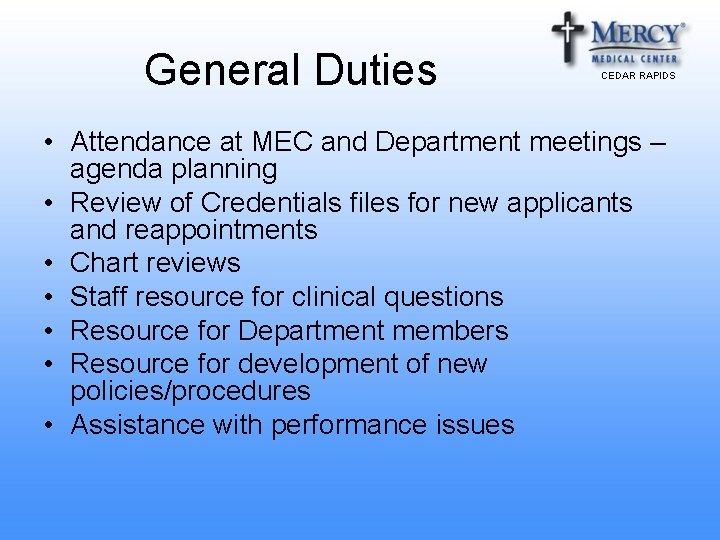 General Duties CEDAR RAPIDS • Attendance at MEC and Department meetings – agenda planning General Duties CEDAR RAPIDS • Attendance at MEC and Department meetings – agenda planning