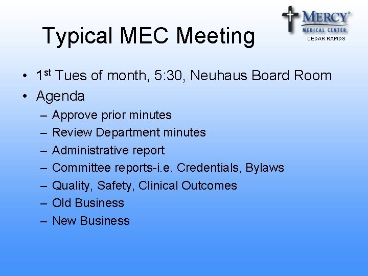 Typical MEC Meeting CEDAR RAPIDS • 1 st Tues of month, 5: 30, Neuhaus