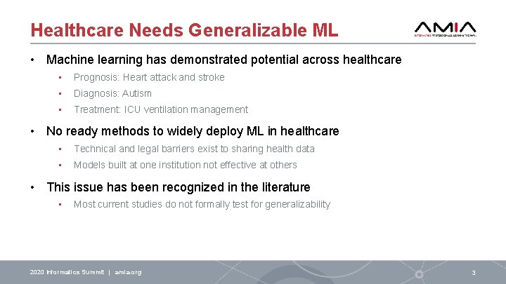 Healthcare Needs Generalizable ML • Machine learning has demonstrated potential across healthcare • Prognosis: