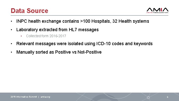 Data Source • INPC health exchange contains >100 Hospitals, 32 Health systems • Laboratory