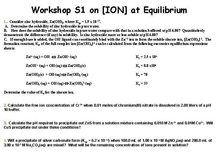 Workshop S 1 on [ION] at Equilibrium 1. Consider zinc hydroxide, Zn(OH)2, where Ksp