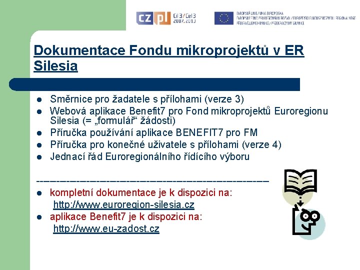 Dokumentace Fondu mikroprojektů v ER Silesia l l l Směrnice pro žadatele s přílohami