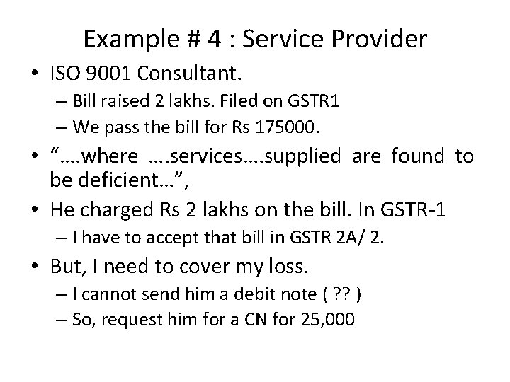 Example # 4 : Service Provider • ISO 9001 Consultant. – Bill raised 2