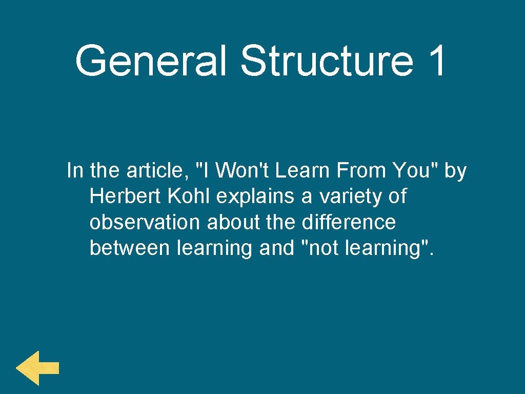 General Structure 1 In the article, "I Won't Learn From You" by Herbert Kohl