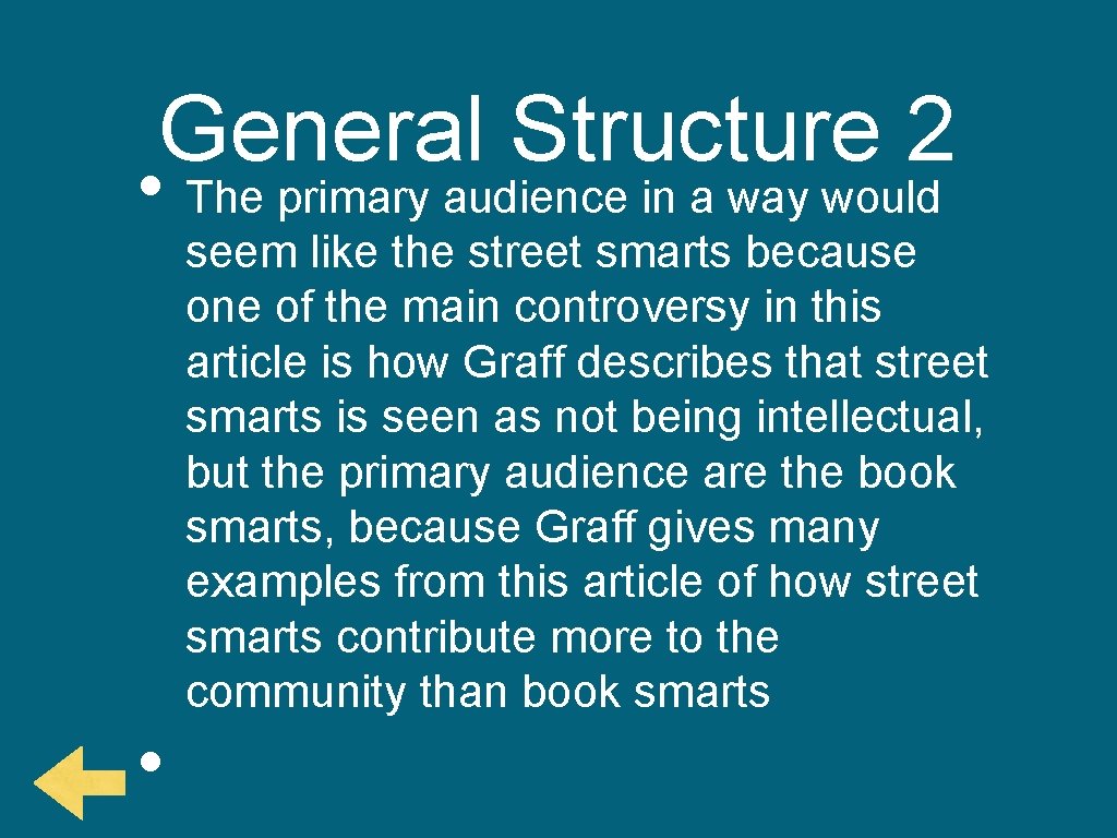 General Structure 2 • The primary audience in a way would seem like the