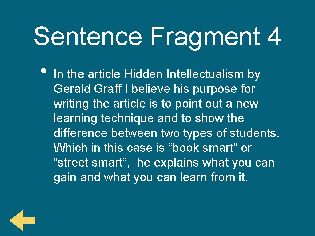 Sentence Fragment 4 • In the article Hidden Intellectualism by Gerald Graff I believe