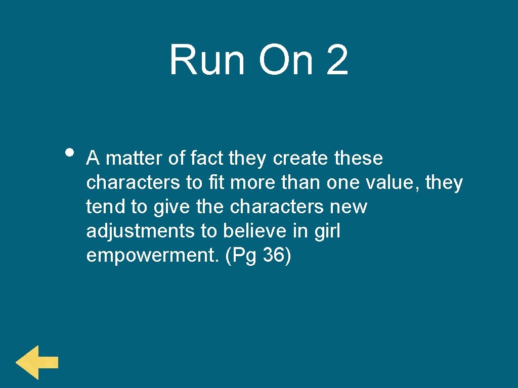 Run On 2 • A matter of fact they create these characters to fit