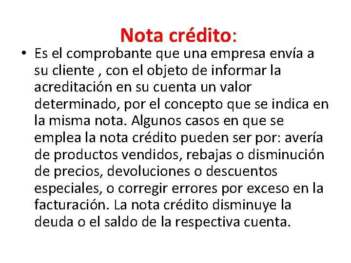 Nota crédito: • Es el comprobante que una empresa envía a su cliente ,