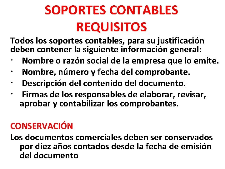 SOPORTES CONTABLES REQUISITOS Todos los soportes contables, para su justificación deben contener la siguiente