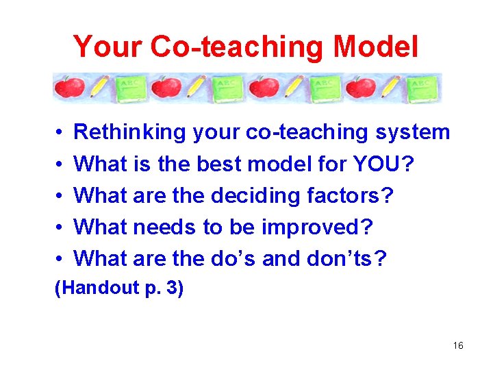 Your Co-teaching Model • • • Rethinking your co-teaching system What is the best