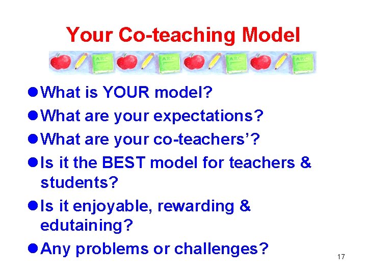 Your Co-teaching Model l What is YOUR model? l What are your expectations? l