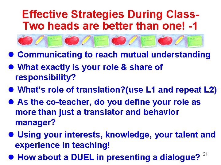 Effective Strategies During Class. Two heads are better than one! -1 l Communicating to