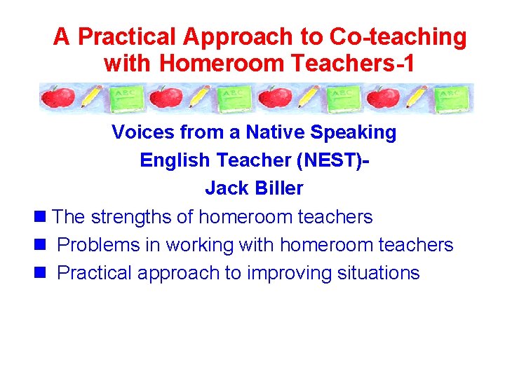 A Practical Approach to Co-teaching with Homeroom Teachers-1 Voices from a Native Speaking English