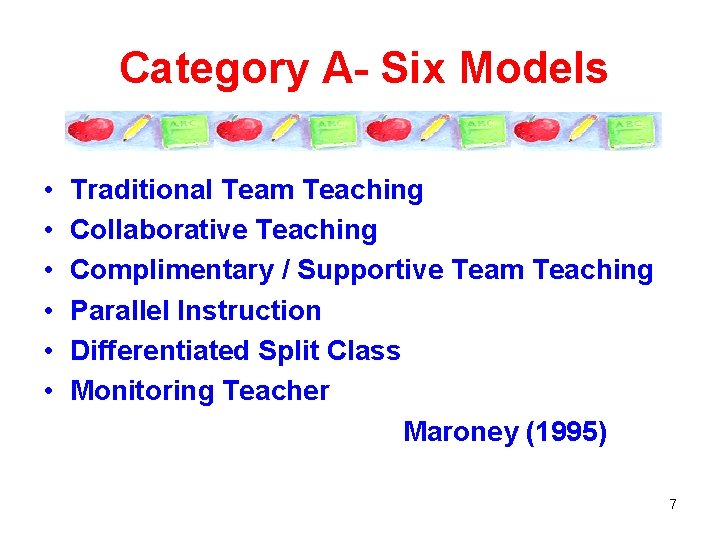Category A- Six Models • • • Traditional Team Teaching Collaborative Teaching Complimentary /