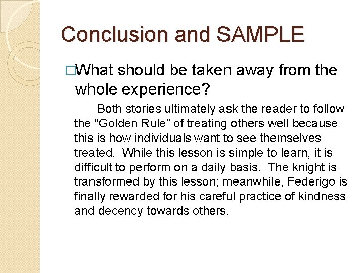Conclusion and SAMPLE �What should be taken away from the whole experience? Both stories