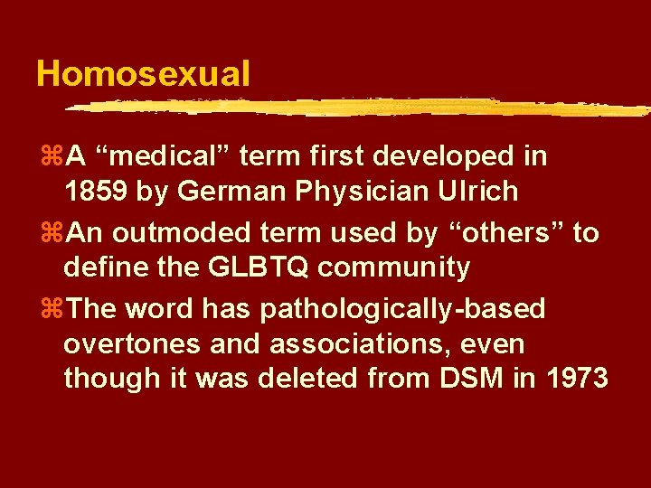 Homosexual z. A “medical” term first developed in 1859 by German Physician Ulrich z.