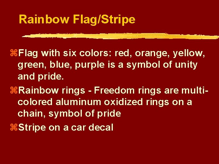 Rainbow Flag/Stripe z. Flag with six colors: red, orange, yellow, green, blue, purple is