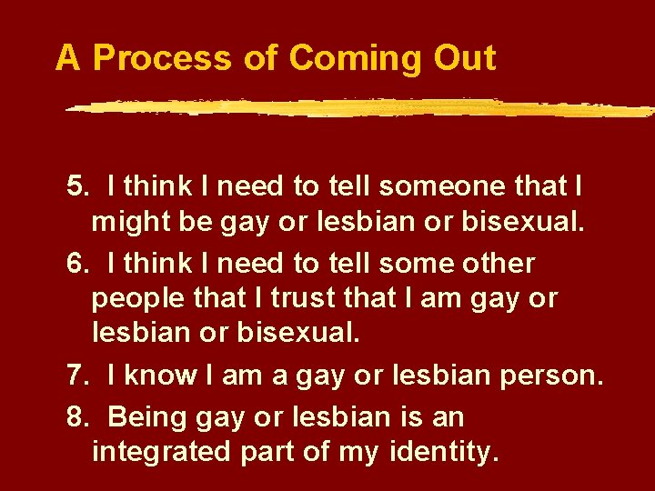 A Process of Coming Out 5. I think I need to tell someone that
