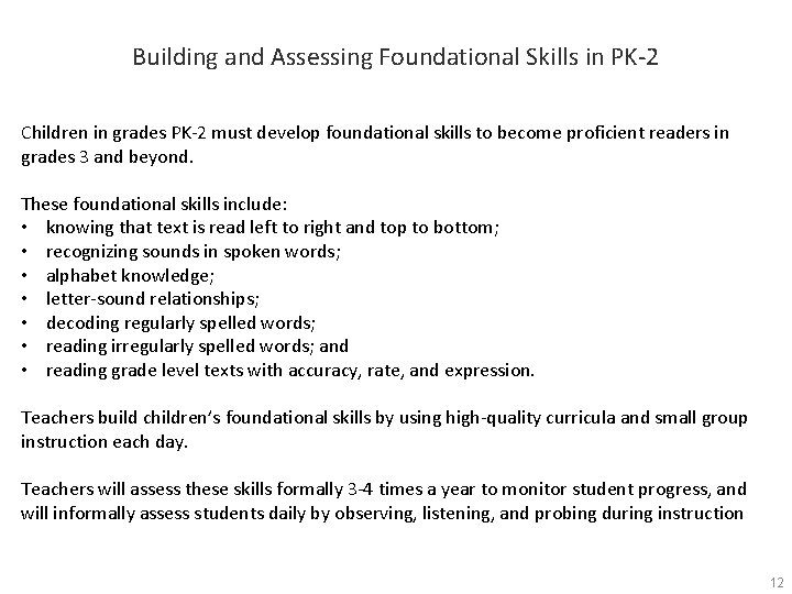 Building and Assessing Foundational Skills in PK-2 Children in grades PK-2 must develop foundational