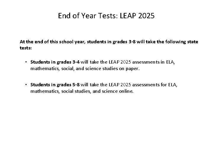End of Year Tests: LEAP 2025 At the end of this school year, students