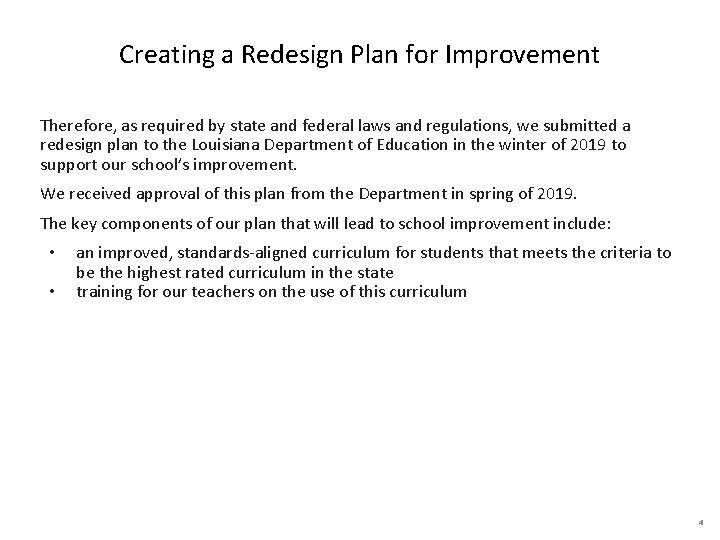 Creating a Redesign Plan for Improvement Therefore, as required by state and federal laws