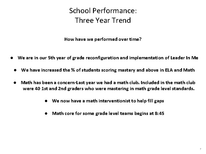 School Performance: Three Year Trend How have we performed over time? ● We are