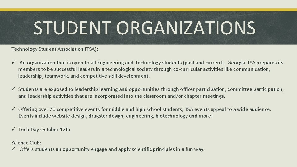 STUDENT ORGANIZATIONS Technology Student Association (TSA): ü An organization that is open to all