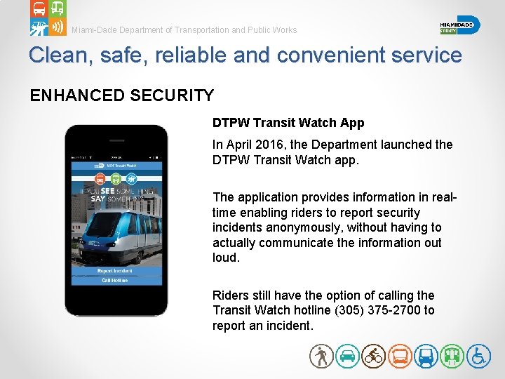 Miami-Dade Department of Transportation and Public Works Clean, safe, reliable and convenient service ENHANCED
