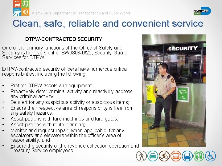 Miami-Dade Department of Transportation and Public Works Clean, safe, reliable and convenient service DTPW-CONTRACTED