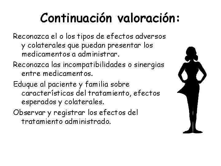 Continuación valoración: Reconozca el o los tipos de efectos adversos y colaterales que puedan