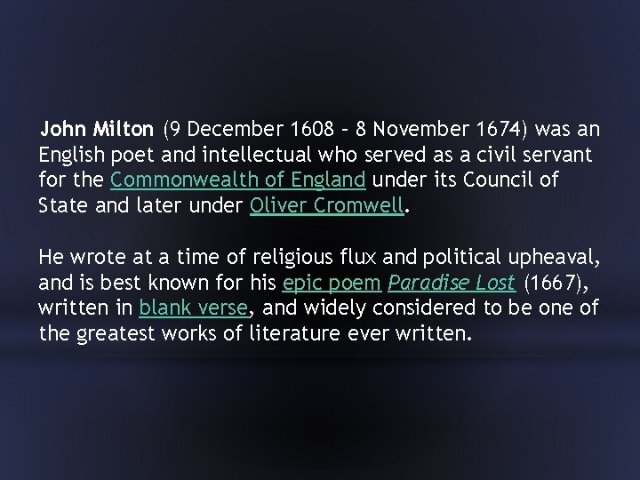 John Milton (9 December 1608 – 8 November 1674) was an English poet and